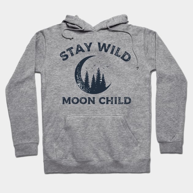 STAY WILD MOON CHILD Hoodie by HamzaNabil